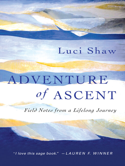 Title details for Adventure of Ascent by Luci Shaw - Available